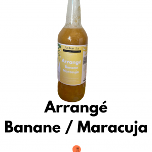 Arrangé Banane / Maracuja
